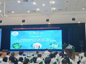 HỘI THẢO CHUYÊN ĐỀ “NHIỄM KHUẨN BỆNH VIỆN VÀ ĐA KHÁNG KHÁNG SINH”