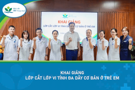 Bệnh viện Nhi Trung ương khai giảng khóa đào tạo “Cắt lớp vi tính đa dãy cơ bản ở trẻ em”